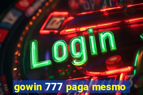 gowin 777 paga mesmo